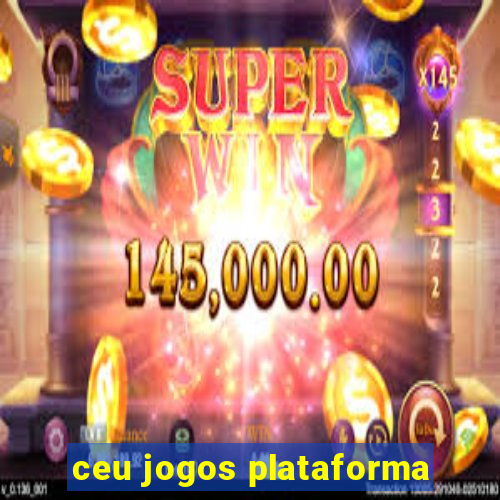 ceu jogos plataforma